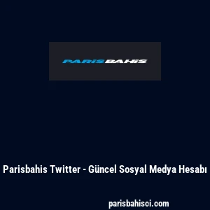 Parisbahis Twitter - G&uuml;ncel Sosyal Medya Hesabı